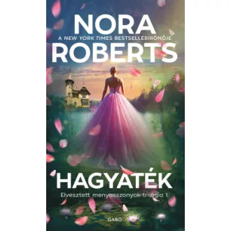   Elvesztett menyasszonyok-trilógia 1. - Hagyaték - Nora Roberts