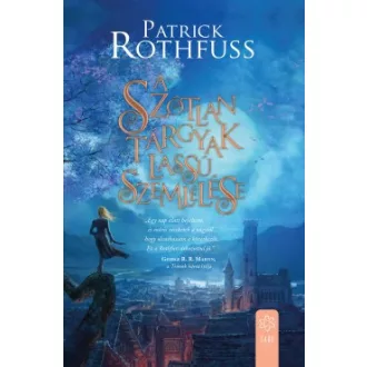 A szótlan tárgyak lassú szemlélése - Patrick Rothfuss