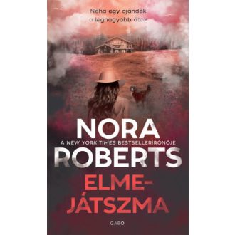 Elmejátszma - Nora Roberts