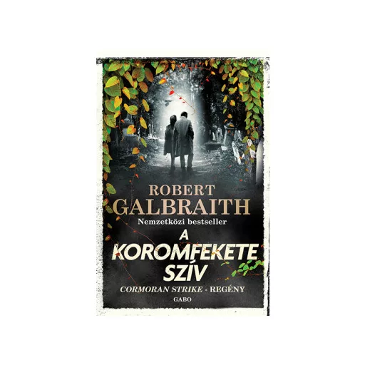 Cormoran Strike 6. - A Koromfekete szív - Robert Galbraith (J. K. Rowling)
