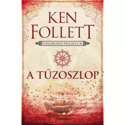 Kingsbridge 3. - A tűzoszlop - Ken Follett (2024-es új kiadás)