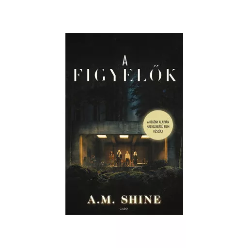 A figyelők - A. M. Shine