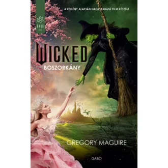 Wicked - Boszorkány - Gregory Maguire