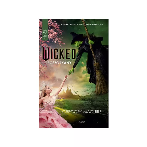 Wicked - Boszorkány - Gregory Maguire