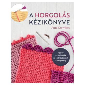 A horgolás kézikönyve - Jane Crowfoot