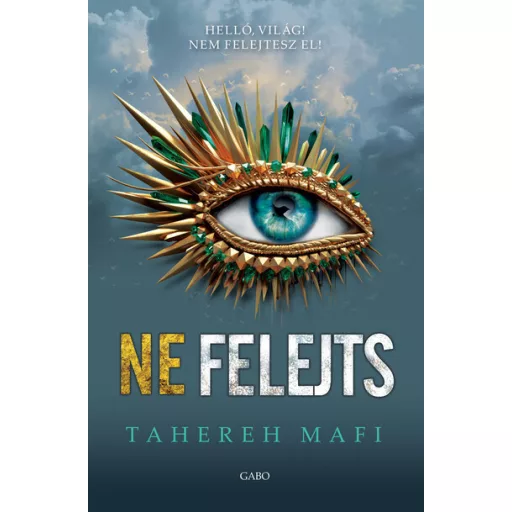 Ne érints 6. - Ne felejts - Tahereh Mafi (új kiadás)