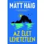 Az élet lehetetlen - Matt Haig