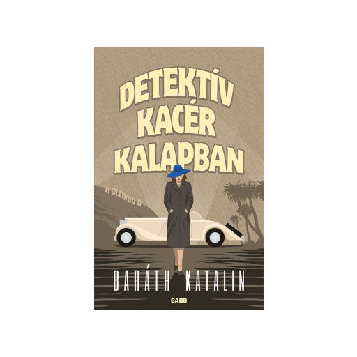 Detektív kacér kalapban - Baráth Katalin