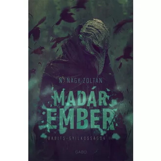   Madárember - Babits-gyilkosságok (új kiadás) - N. Nagy Zoltán