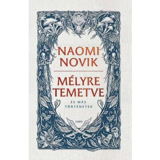 Mélyre temetve - Naomi Novik