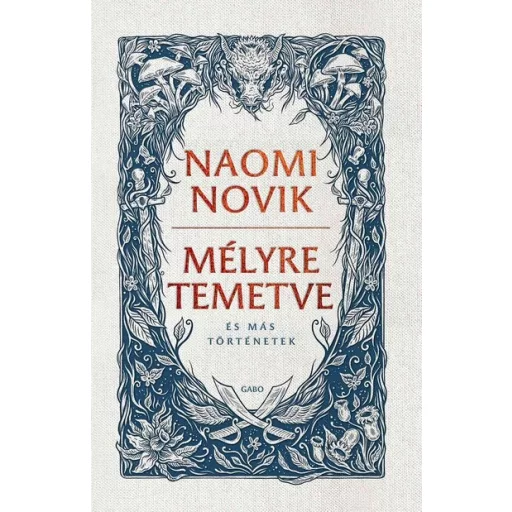 Mélyre temetve - Naomi Novik