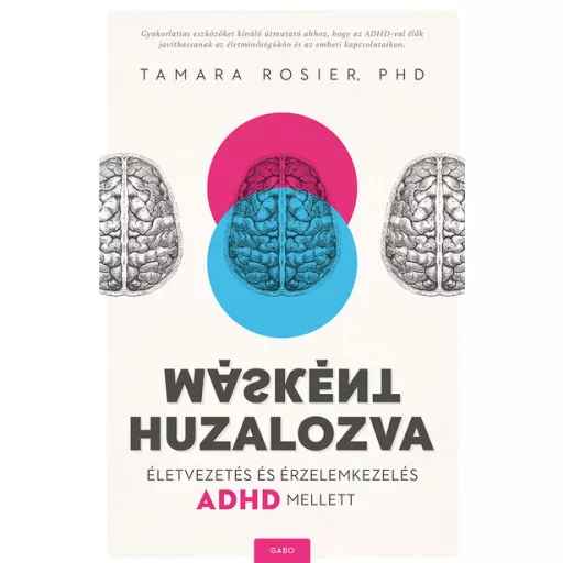 Másként huzalozva - Életvezetés és érzelemkezelés ADHD mellett - Tamara Rosier PhD