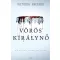 Vörös királynő - Victoria Aveyard