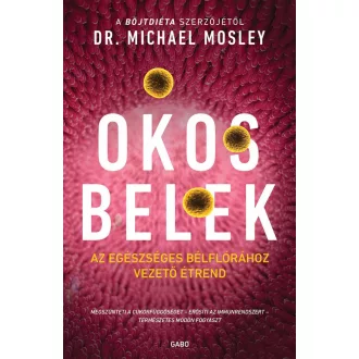   Okos belek - Az egészséges bélflórához vezető étrend - Dr. Michael Mosley