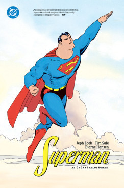 Superman az örökkévalóságnak (Képregény) - Jeph Loeb - Tim Sale - Bjarne Hansen