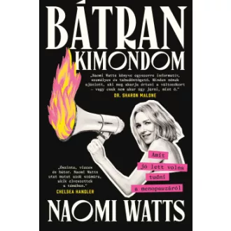 Bátran kimondom - Naomi Watts