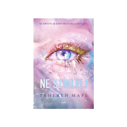 Ne érints: Új Köztársaság-sorozat 1. - Ne színlelj - Tahereh Mafi