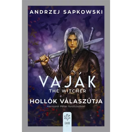 Vaják 8. - The Witcher - Hollók válaszútja - Andrzej Sapkowski