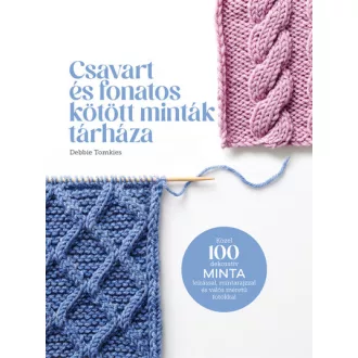   Csavart és fonatos kötött minták tárháza - Debbie Tomkies