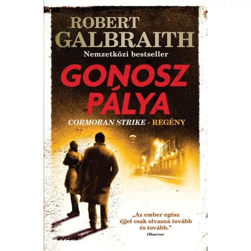 Cormoran Strike 3. - Gonosz pálya - Robert Galbraith (J. K. Rowling)