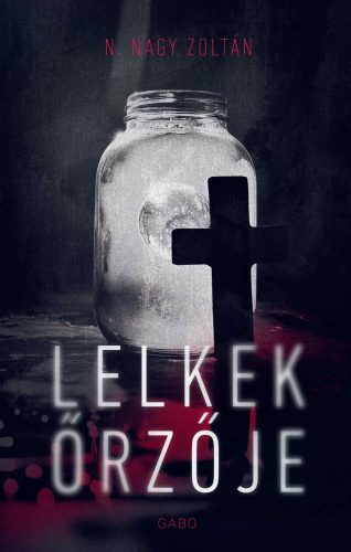 Lelkek őrzője - N. Nagy Zoltán