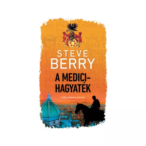 Cotton Malone 19. - A Medici-hagyaték - Steve Berry