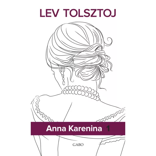 Anna Karenina 1-2. - Lev Tolsztoj