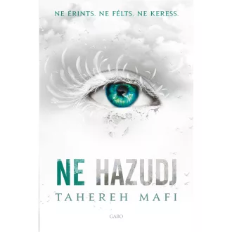 Ne érints 4. - Ne hazudj - Tahereh Mafi (Új kiadás)