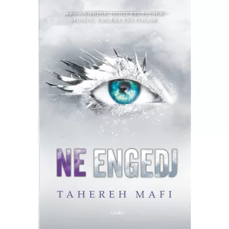 Ne érints 5. - Ne engedj - Tahereh Mafi (3. kiadás)