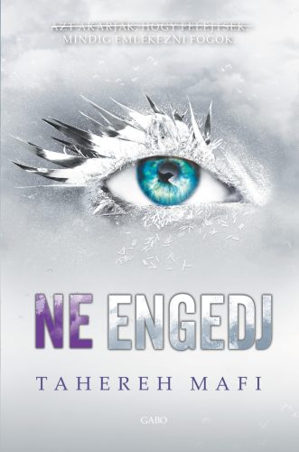 Ne érints 5. - Ne engedj - Tahereh Mafi (3. kiadás)