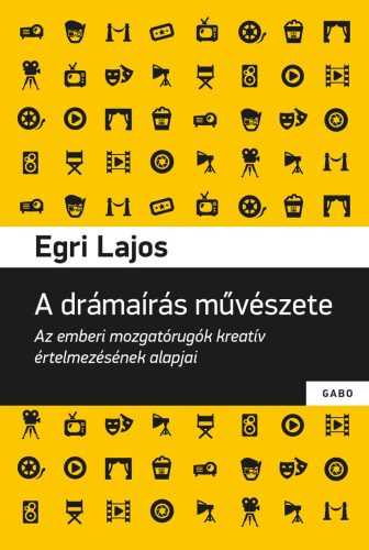 A drámaírás művészete (Új kiadás) - Egri Lajos