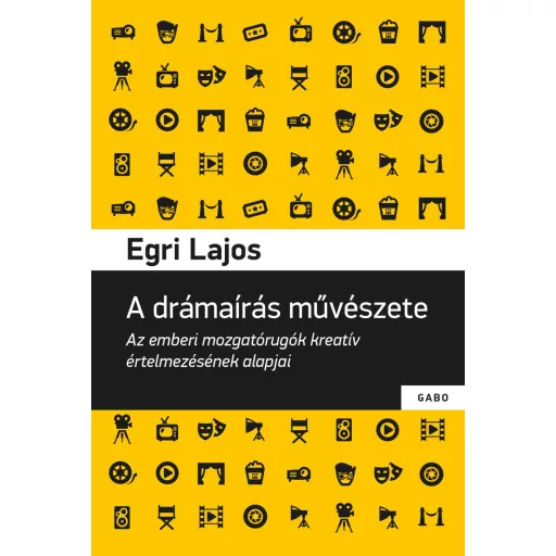 A drámaírás művészete (Új kiadás) - Egri Lajos