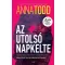 Az utolsó napkelte (Éldekorált) - Anna Todd