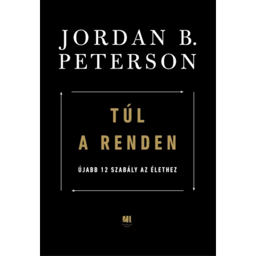 Túl a renden - Újabb 12 szabály az élethez - Jordan B. Peterson