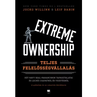   Extreme Ownership - Teljes felelősségvállalás - Leif Babin - Jocko Willink