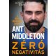 Zéró negativitás - Ant Middleton