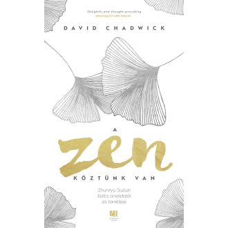 A Zen köztünk van - David Chadwick