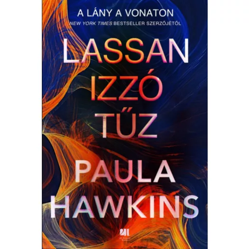 Lassan izzó tűz - Paula Hawkins