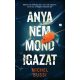 Anya nem mond igazat - Michel Bussi