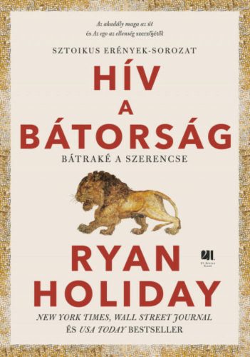 Hív a bátorság - Ryan Holiday