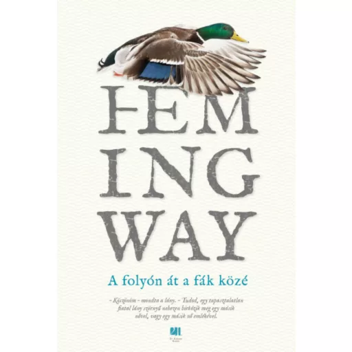 A folyón át a fák közé - Ernest Hemingway