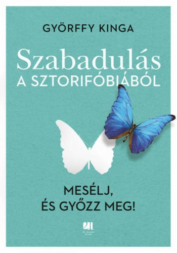 Szabadulás a sztorifóbiából - Györffy Kinga