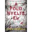 A föld nyelte el - Lisa Jewell