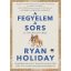 A fegyelem a sors - Az önuralom ereje - Ryan Holiday