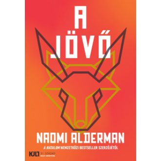 A jövő - KULT Könyvek sorozat - Naomi Alderman