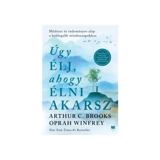 Úgy élj, ahogy élni akarsz - Arthur C. Brooks