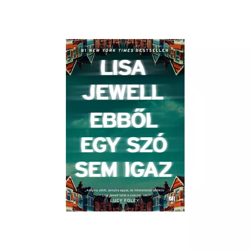 Ebből egy szó sem igaz - Lisa Jewell