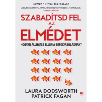   Szabadítsd fel az elmédet - Laura Dodsworth - Patrick Fagan