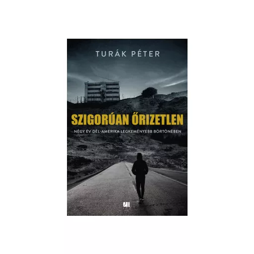 Szigorúan őrizetlen - Turák Péter