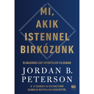 Mi, akik Istennel birkózunk - Jordan B. Peterson